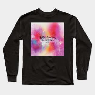 As I have loved you, love one another.  John 13:34 Long Sleeve T-Shirt